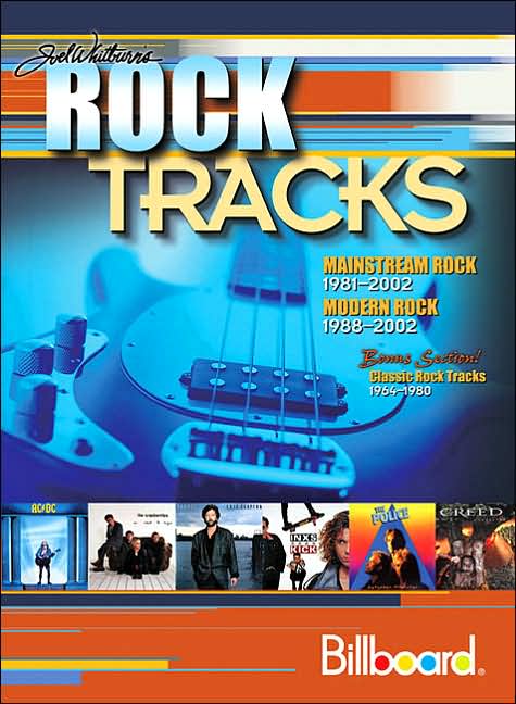 Joel Whitburn's Rock Tracks: Mainstream Rock 1981-2002 Modern Rock 1988-2002