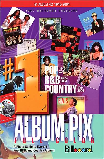 Joel Whitburn Presents #1 Album Pix: A Photo Guide to Every #1 Pop, RandB and Country Album!
