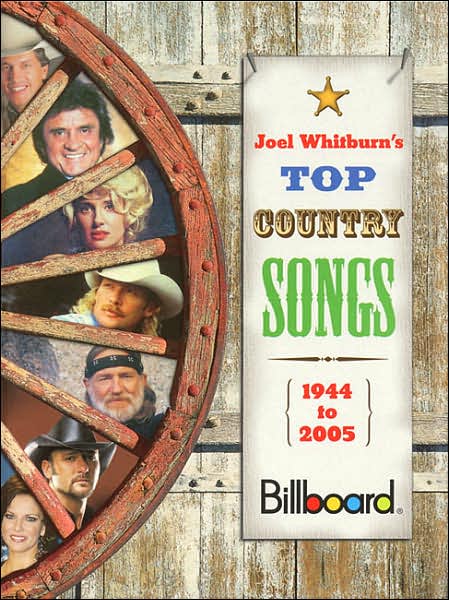 Billboard Presents Joel Whitburn's Top Country Songs 1944-2005: Billboard Presents Joel Whitburn's