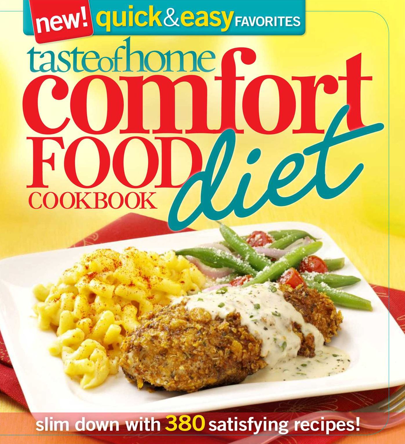 Taste of Home: Comfort Food Diet Cookbook: Quick & Easy Favorites: Losing Weight Never Tasted So Good
