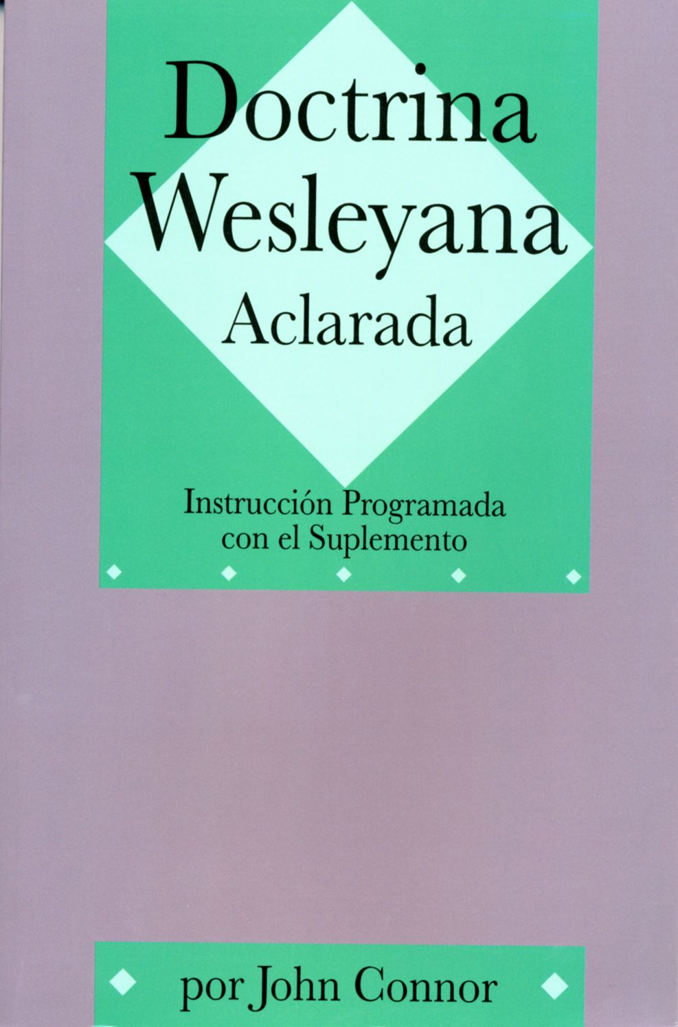 Doctrina Wesleyana Aclarada: Instruccion Programada Con El Suplemento