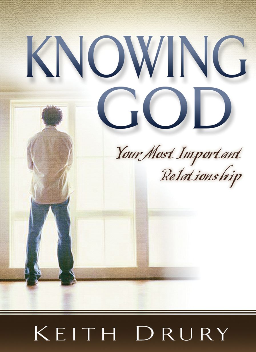 Knowing God: Your Most Important Relationship