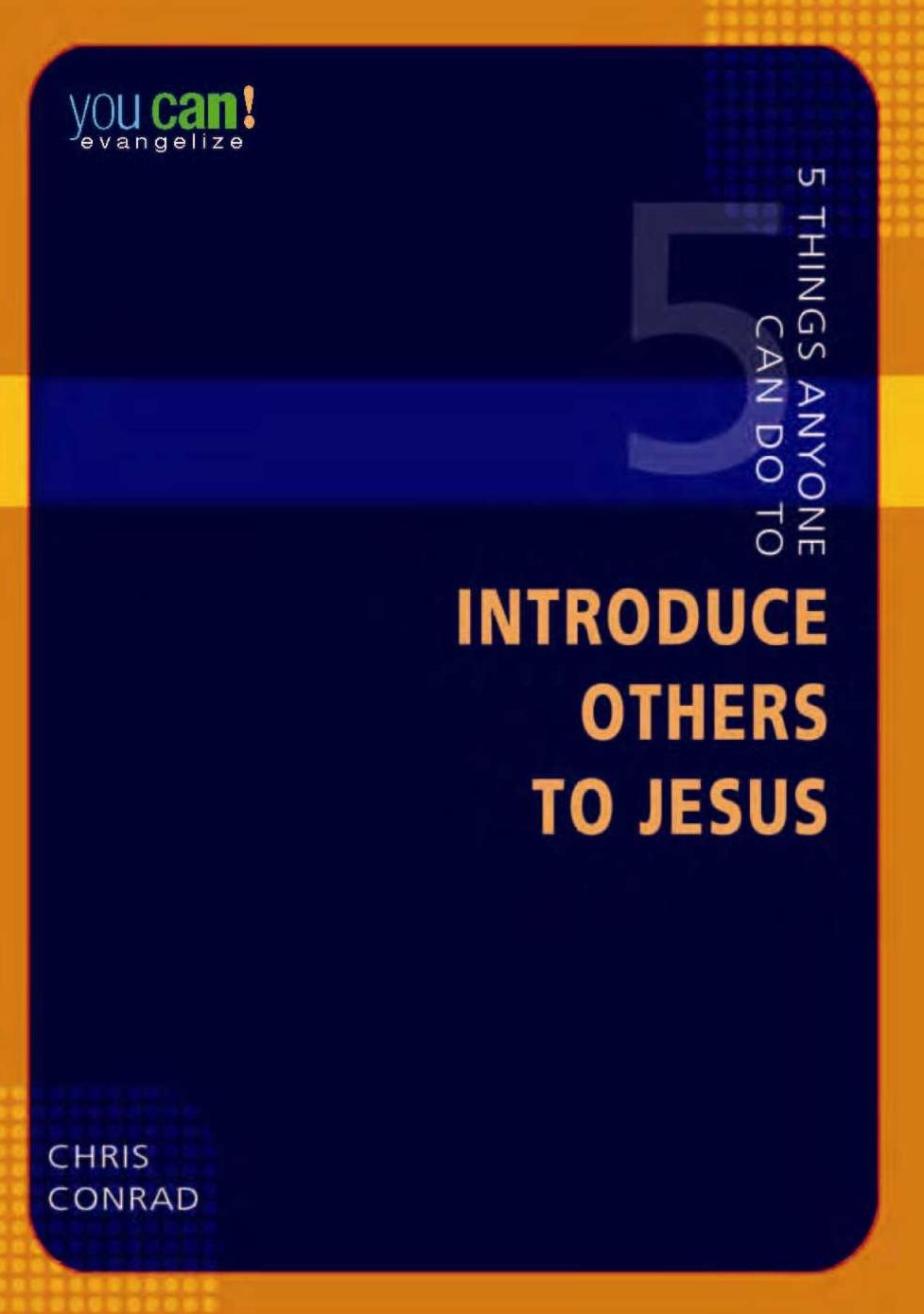 5 Things Anyone Can Do to Introduce Others to Jesus