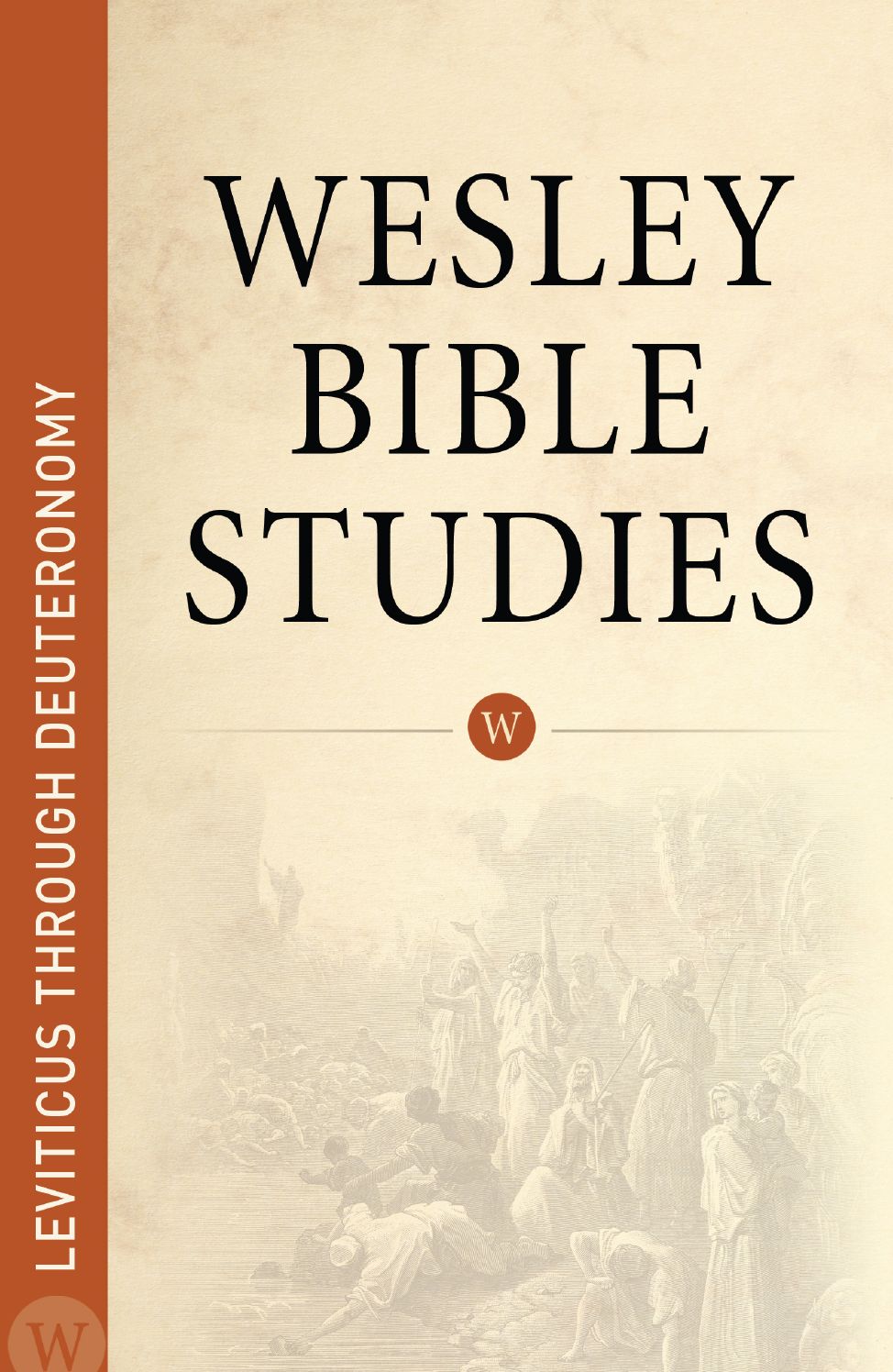 Wesley Bible Studies - Leviticus through Deuteronomy