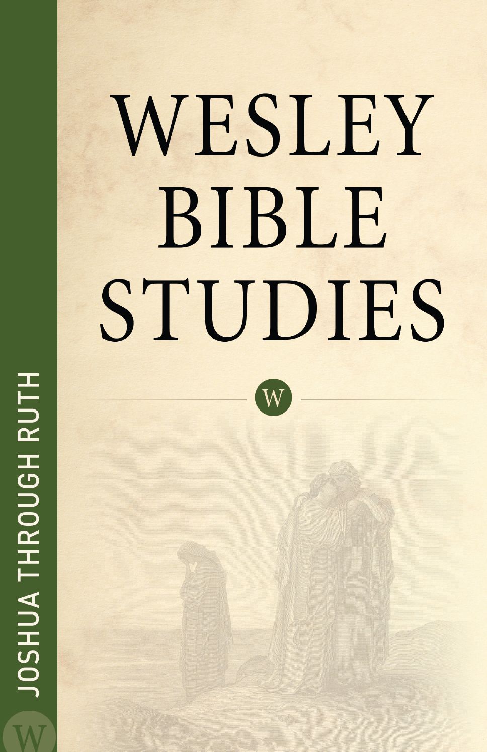 Wesley Bible Studies - Joshua through Ruth