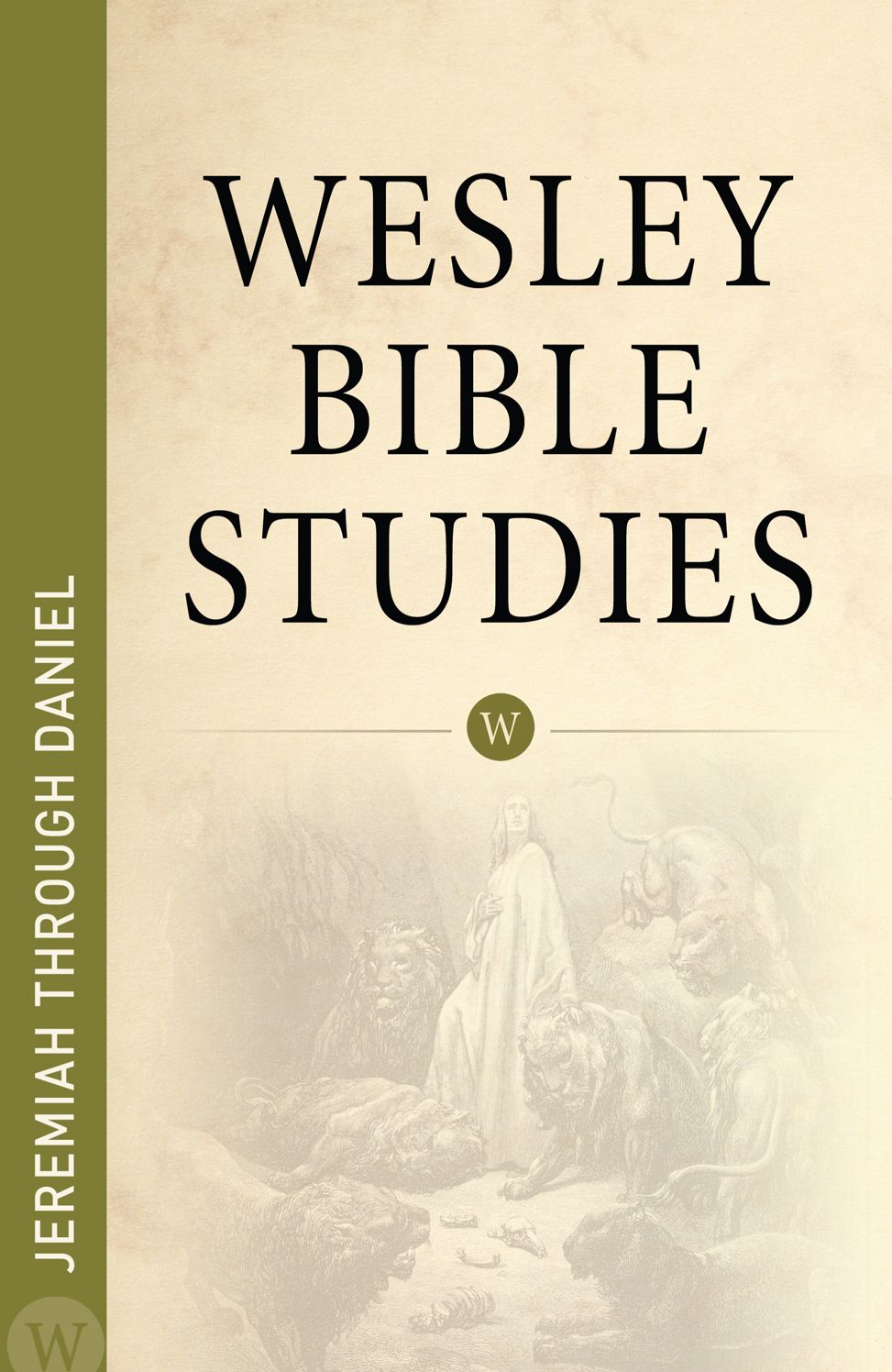 Wesley Bible Studies - Jeremiah through Daniel