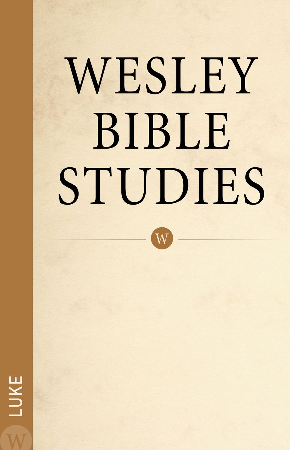 Wesley Bible Studies: Luke
