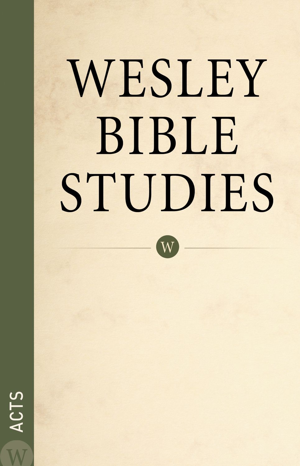 Wesley Bible Studies: Acts