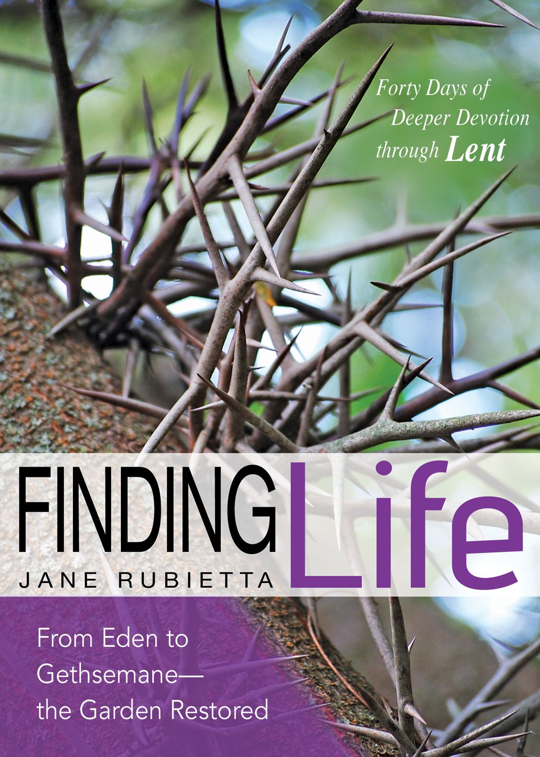 Finding Life: From Eden to Gethsemanee