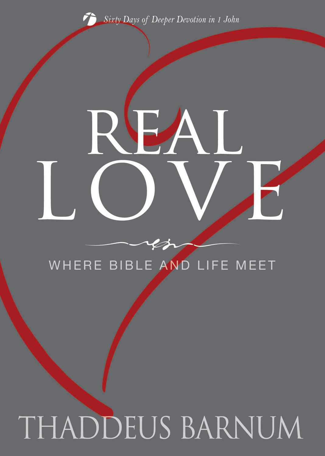 Real Love: Where Bible and Life Meet