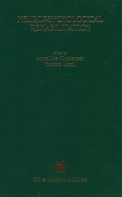 Neuropsychological Rehabilitation: Proceedings of the Conference on Rehabilitation of Brain Damaged People: Current Knowledge and Future Directions, held at Copenhagen, June 15-16, 1987