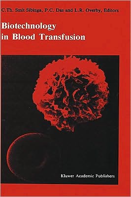 Biotechnology in blood transfusion: Proceedings of the Twelfth Annual Symposium on Blood Transfusion, Groningen 1987, organized by the Red Cross Blood Bank Groningen-Drenthe