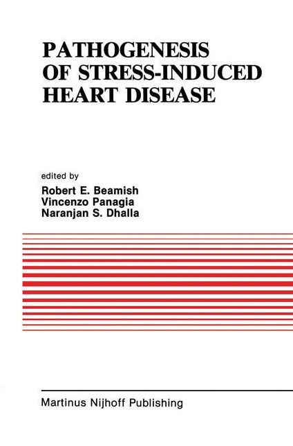 Pathogenesis of Stress-Induced Heart Disease: Proceedings of the International Symposium on Stress and Heart Disease, June 26-29, 1984, Winnipeg, Canada