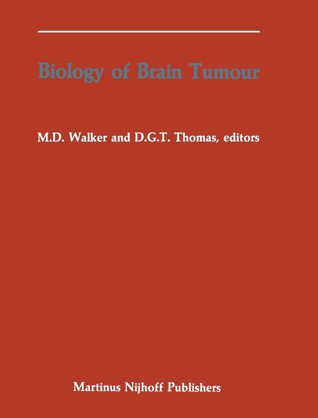 Biology of Brain Tumour: Proceedings of the Second International Symposium on Biology of Brain Tumour (London, October 24-26, 1984)