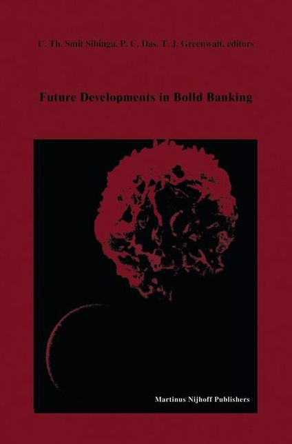 Future Developments in Blood Banking: Proceedings of the Tenth Annual Symposium on Blood Transfusion, Groningen 1985, organized by the Red Cross Blood Bank Groningen-Drenthe
