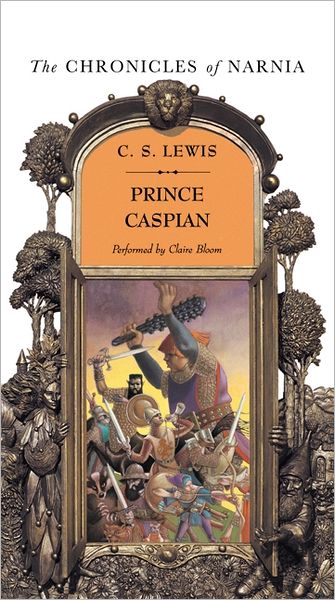 Prince Caspian (Chronicles of Narnia Series #4)
