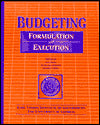 Budgeting: Formulation and Execution