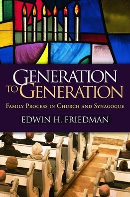Generation to Generation: Family Process in Church and Synagogue