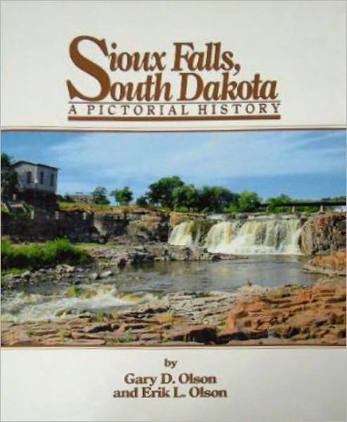 Sioux Falls, South Dakota: A Pictorial History