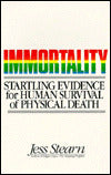 Immortality: Startling Evidence for Human Survival of Physical Death