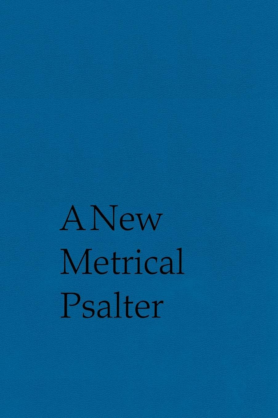 A New Metrical Psalter
