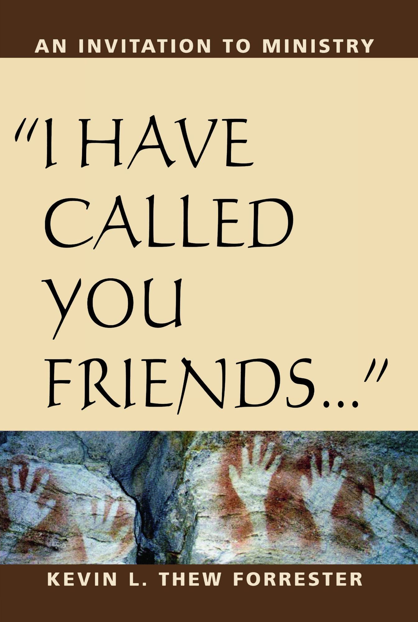 I Have Called You Friends