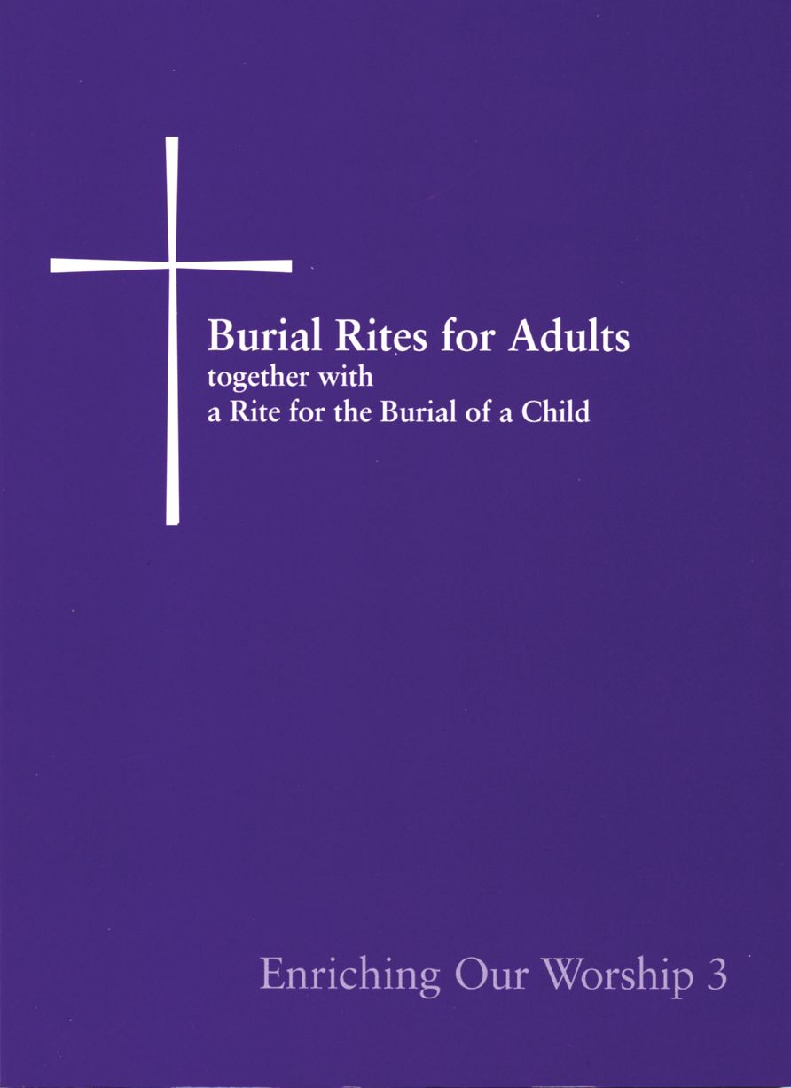 Burial Rites for Adults, together with a Rite for the Burial of a Child