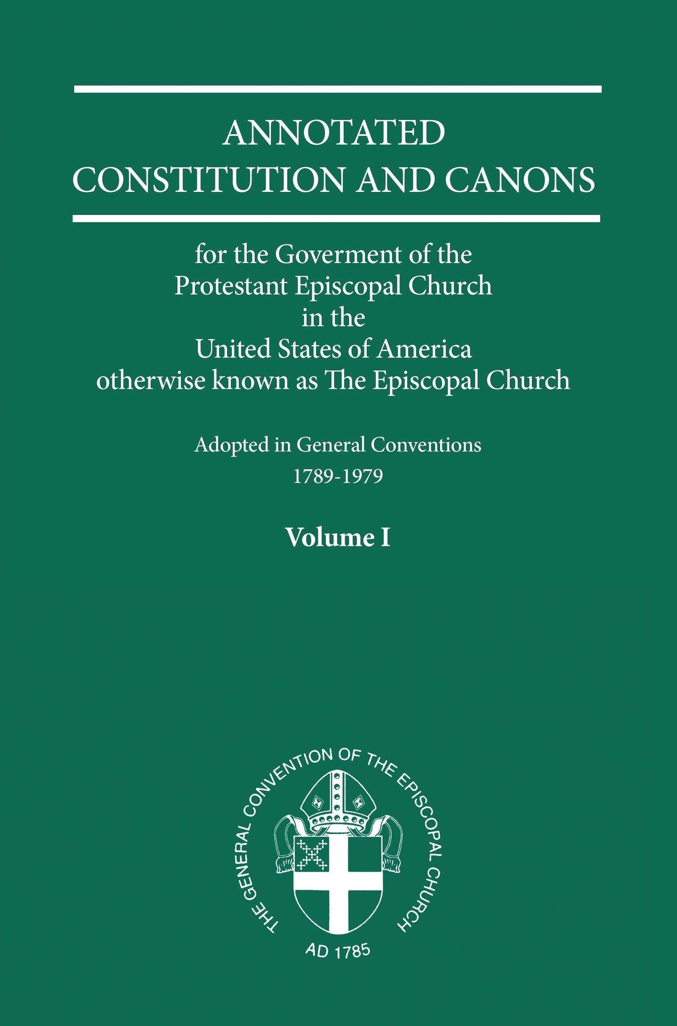 Annotated Constitutions & Canons Volume 1