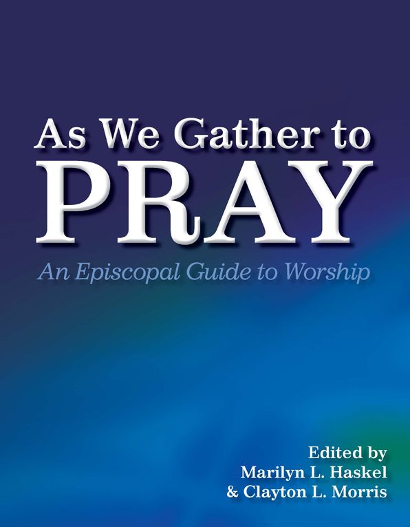 As We Gather to Pray: An Episcopal Guide to Worship