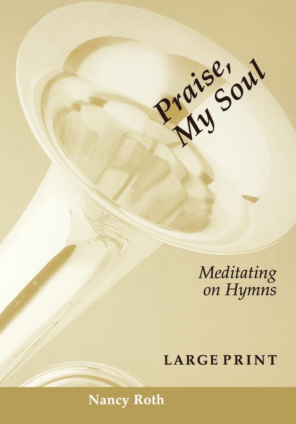 Praise, My Soul: Meditating on Hymns