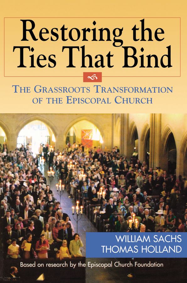 Restoring the Ties That Bind: The Grassroots Transformation of the Episcopal Church