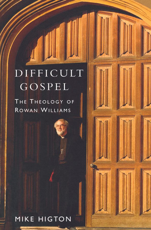Difficult Gospel: The Theology of Rowan Williams