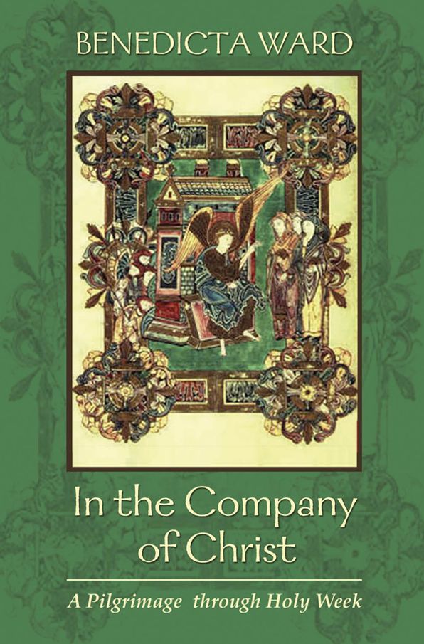In the Company of Christ: A Pilgrimage through Holy Week
