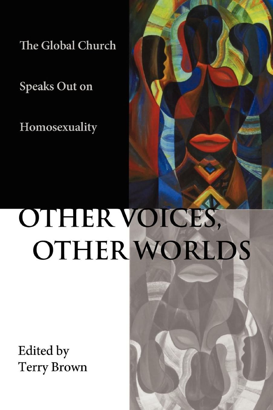 Other Voices Other Worlds: The Global Church Speaks Out on Homosexuality