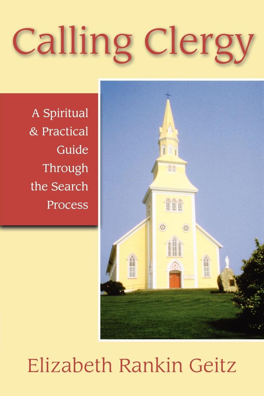 Calling Clergy: A Spiritual and Practical Guide through the Search Process