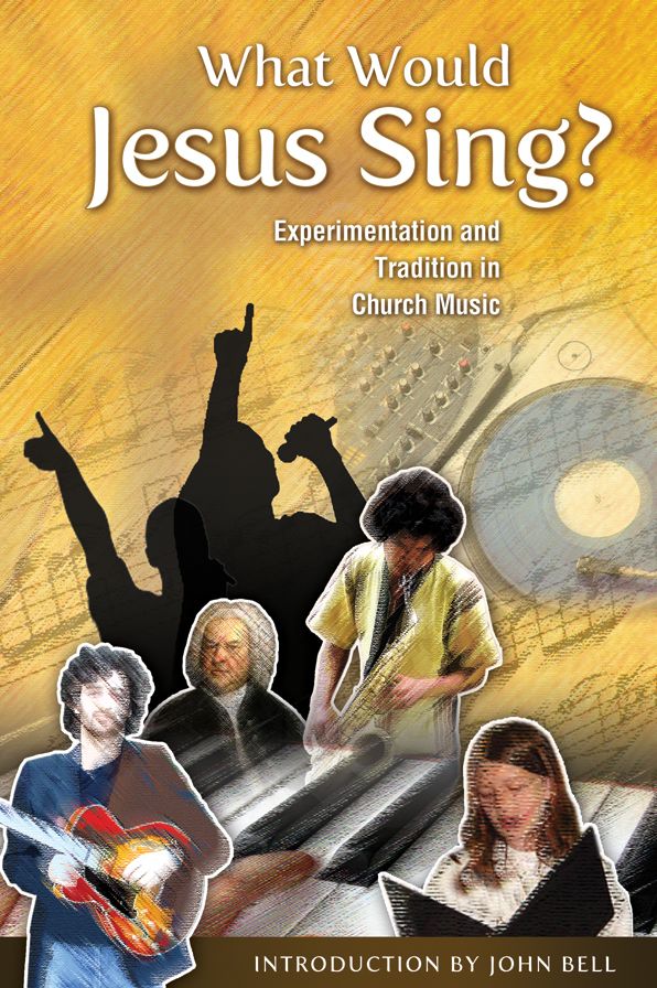 What Would Jesus Sing?: Experimentation and Tradition in Church Music