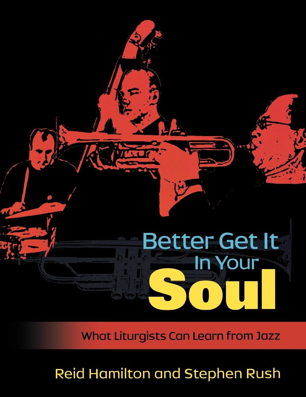 Better Get It in Your Soul: What Liturgists Can Learn from Jazz