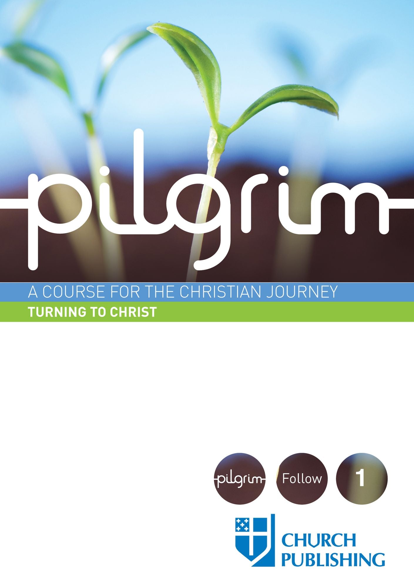 Pilgrim: A Course for the Christian Journey - Turning to Christ