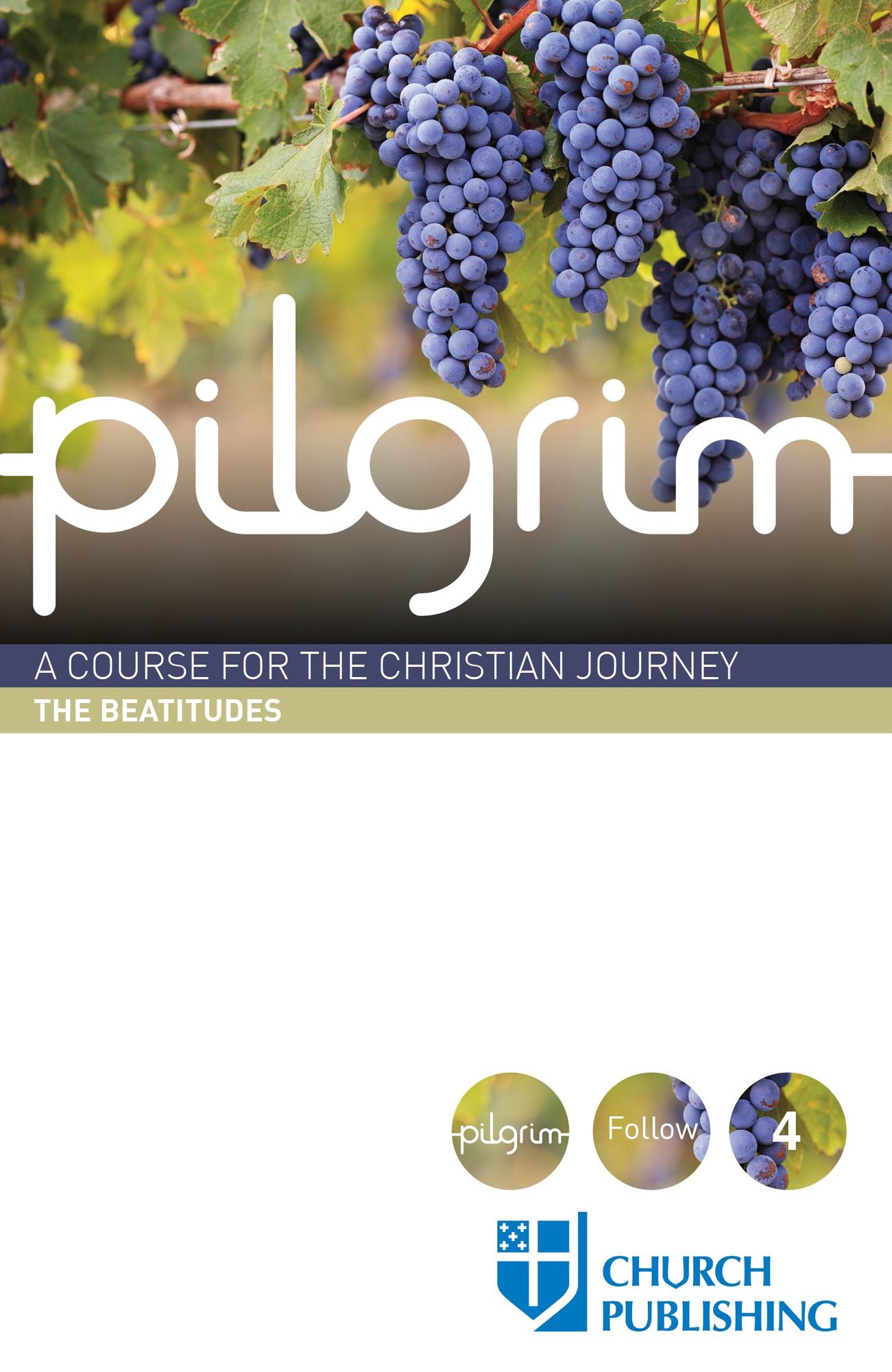 Pilgrim: A Course for the Christian Journey - The Beatitudes