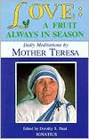 Love - A Fruit Always in Season: Daily Meditations from the Words of Mother Teresa of Calcutta