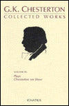 Collected Works Volume XI: Plays and Chesterton on Shaw