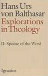 Explorations in Theology: Spouse of the Word