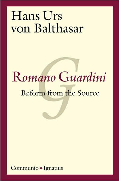Romano Guardini: Reform from the Source