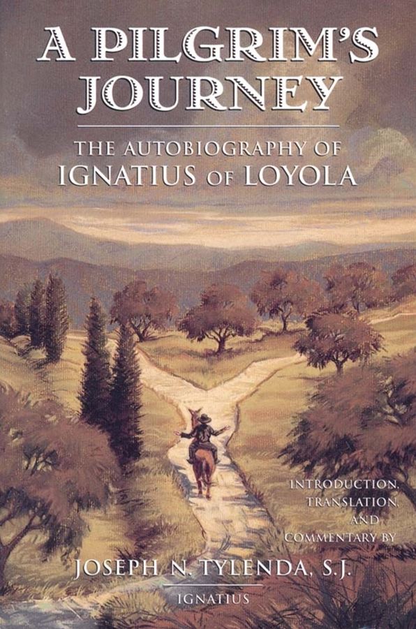 A Pilgrim's Journey: The Autobiography of Ignatius of Loyola