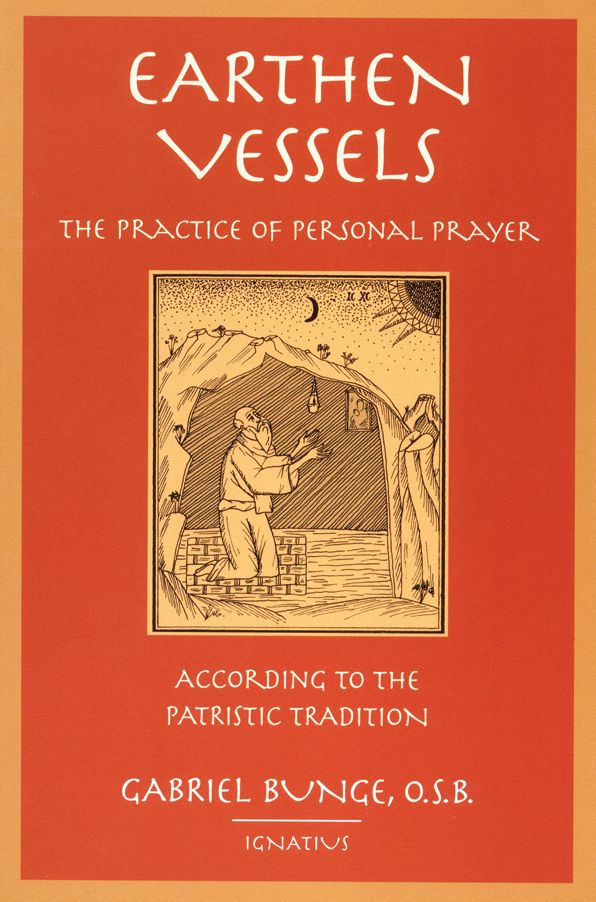 Earthen Vessels: The Practice of Personal Prayer According to the Partristic Tradition