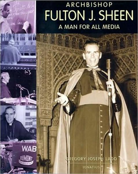 Archbishop Fulton J. Sheen: A Man for All Media