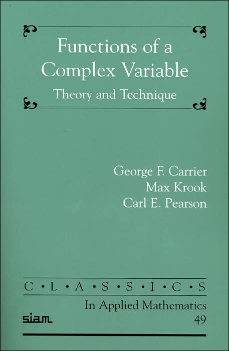 Functions of a Complex Variable: Theory and Technique: Classics in Applied Mathematics 49