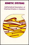 Kinetic Systems: Mathematical Description of Chemical Kinetics in Solution
