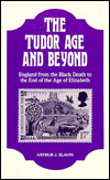 Tudor Age and Beyond: England from the Black Death to the End of the Age of Elizabeth