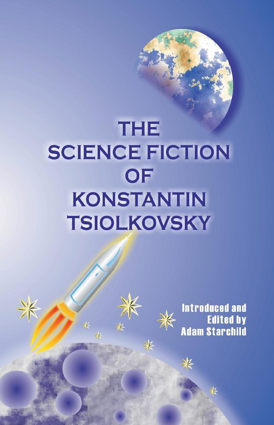 The Science Fiction of Konstantin Tsiokovsky